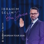 Ibrahim Selim Ile Bu Gece - European Tour 2026