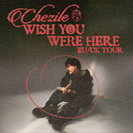 Chezile - Wish You Were Here UK/EU Tour | Support: Quinn Oulton