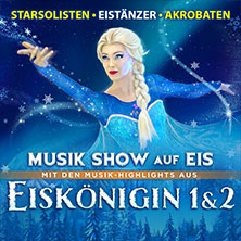 Eiskönigin 1 & 2 - Musik Show auf Eis 18.03.2027 Theater im Kurgastzentrum